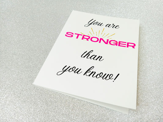 You Are Stronger Than You Know Encouragement Card