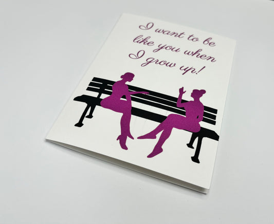 NEW I Want To Be Like You When I Grow Up Encouragement Card