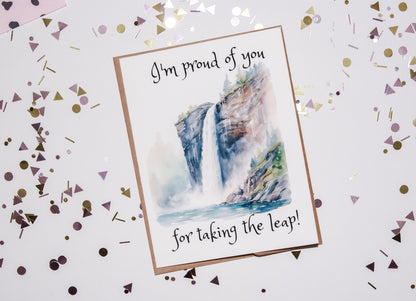 I'm Proud Of You For Taking The Leap Waterfall Encouragement Card