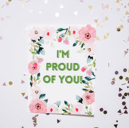 I'm Proud Of You Floral Encouragement Card